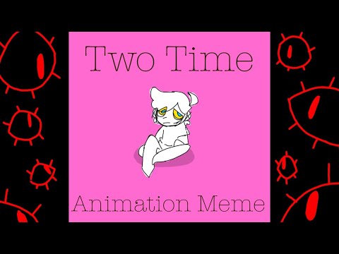 two-time-|-animation-meme