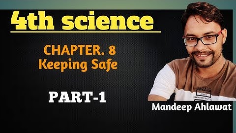 4th science( CH.8. keeping safe ) PART-1
