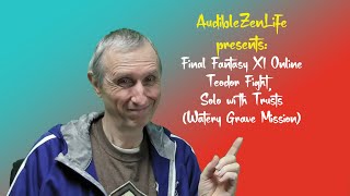 FFXI Watery Grave (Teodor battle) Solo with Trusts