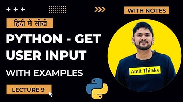 9. How to Get User Input in Python in Hindi | Python Tutorial for Beginners | Amit Thinks | 2024