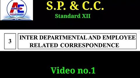 Std.12 - S.P. & C.C. - Chap - 3 Inter Departmental and Employee Related Correspondence (Video no.1)