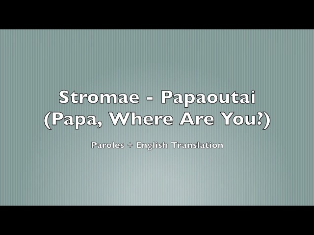 Stromae - Papaoutai | English Translation and Lyrics class=