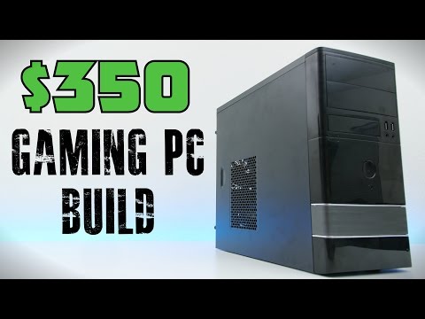 $350 Gaming PC Build - February