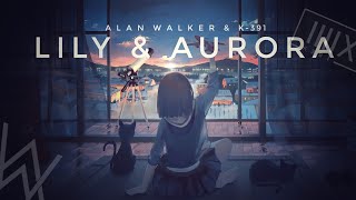 Alan Walker & K-391- Lily & Aurora (Mashup)🔴