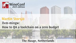 WineConf 2025 - llvm-mingw: How to QA a toolchain on a zero budget – Martin Storsjö