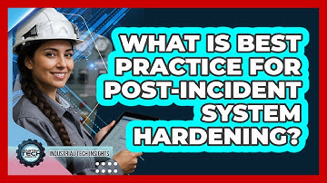What Is Best Practice For Post-Incident System Hardening?