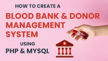Blood Bank & Donor Management System in PHP & MySQL | Final Year Project with Source Code 2025