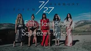 Fifth Harmony Squeeze (Lyrics)