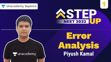 Error Analysis Part 1 | Step Up NEET 2022 | Piyush Kamal | Unacademy Sapiens
