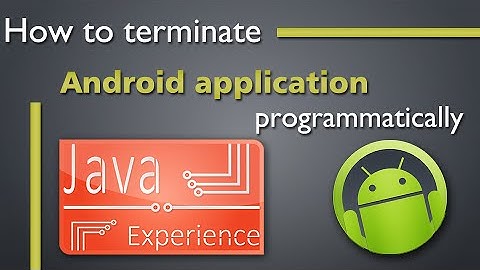 How to terminate Android application programmatically