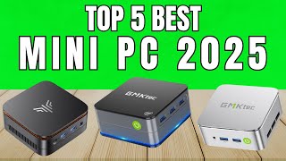 Top 5 Best Mini Pcs 2025 Must Watch Before You Buy One