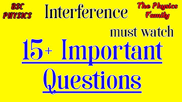 Important Questions on Interference // Interference// The Physics Family