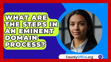 What Are The Steps In An Eminent Domain Process? - CountyOffice.org