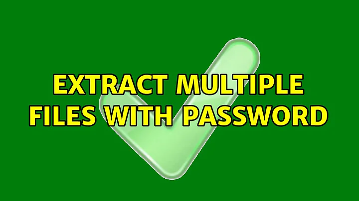 extract multiple files with password