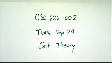 CSC 226 Lecture 8: Set Theory