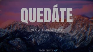 3AM, Andrea Ferrero - Quédate (Videoletra)