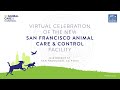 Virtual celebration of the new san francisco animal care  control facility  march 2021