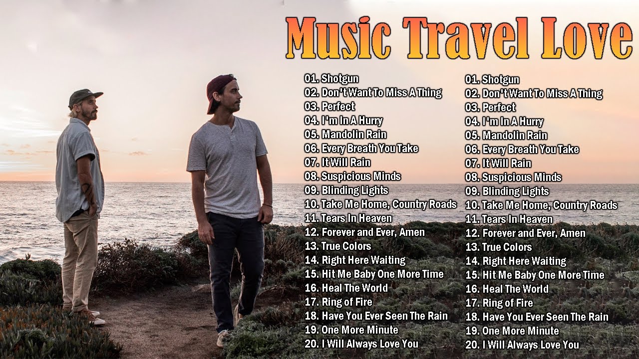 Music Travel Love Best Songs Compilation - The best songs of MUSIC