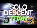 Solo Descent on TITAN | Renegades