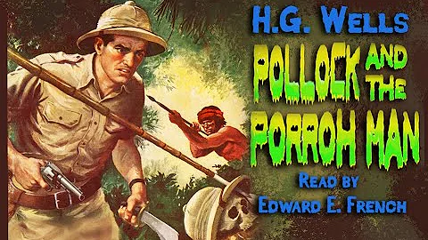 "Pollock and the Porroh Man" written by H.G. Wells...