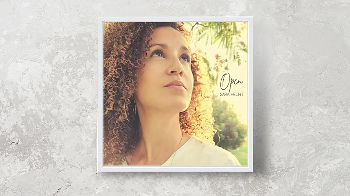 Sara Hecht - Open (Official Audio)