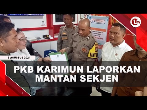 PKB KARIMUN LAPORKAN MANTAN SEKJEN LUKMAN EDY KE POLRES | U-NEWS