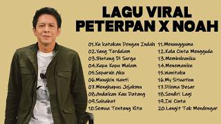 NOAH X PETERPAN FULL ALBUM LAGU VIRAL 2026 |KU KATAKAN DENGAN INDAH, SEPARUH AKU