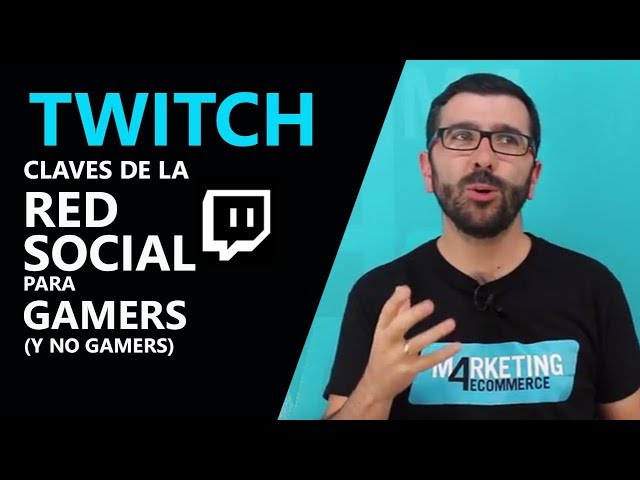 Qué es y cómo funciona Twitch: secretos de la plataforma de streaming de  referencia para gamers (y no gamers) - Marketing 4 Ecommerce - Tu revista  de marketing online para e-commerce