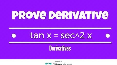 Prove That The Derivative Of tan x = sec^2 x