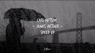 James Arthur - Car's Outside Speed up (Lyrics)