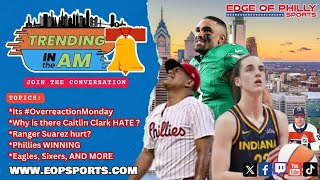 Caitlin Clark, Phillies, Sixers, Eagles - Overreaction Monday | Trending in the AM w/Phil Stiefel