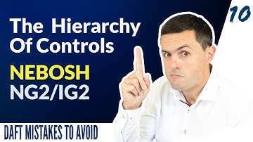 NEBOSH NG2/IG2: The Hierarchy Of Controls! DAFT MISTAKES TO AVOID 10/15