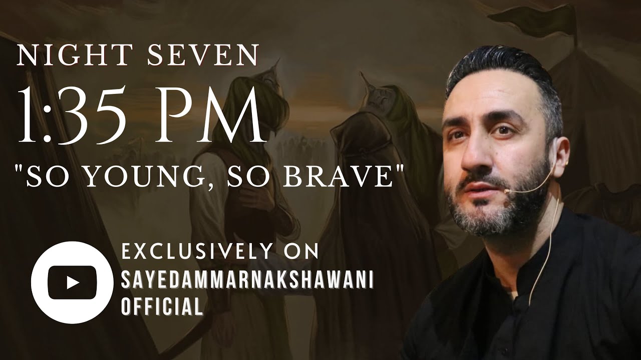 ⁣7. ‘1:35 PM: So Young, So Brave’ | Muharram 2023 | Sayed Ammar Nakshawani