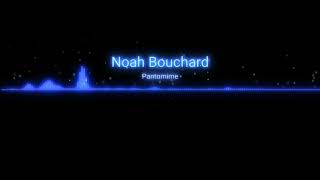 Noah Bouchard-Pantomime