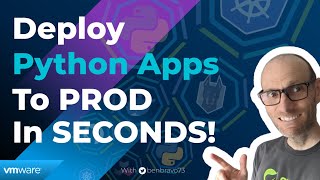 How To Deploy Python To Production Kubernetes In Seconds | VMware Tanzu