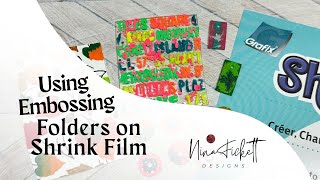 Technique Tuesday | Using Embossing Folders on Shrink Film