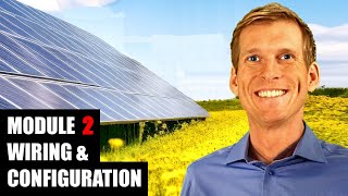 Complete Solar Energy Course: Solar PV Wiring & Configuration // Trailer for Module 2