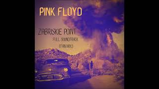 Pink Floyd - Zabriskie Point [Full Soundtrack - Fan Edit]