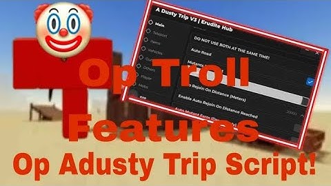 (Roblox) A Dusty Trip V3 I Erudite Hub // Spawn Building.Auto Road,Tp Player,Lag Server,Kill Player!