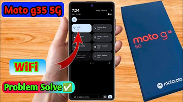 moto g35 5g wifi problem, moto g35 5g wifi connection problem