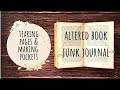 Guide to Making an Altered Book Junk Journal/Part 2 - Tearing Pages & Making Pockets