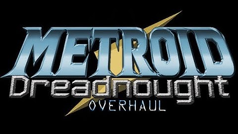 Metroid Dreadnought Overhaul - MORE MORE MORE