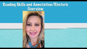 Reading Skills and Annotation/Rhetoric Overview