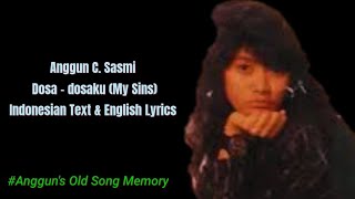 Anggun ~ Dosa - dosaku (My Sins) Indonesian Text & English Lyrics
