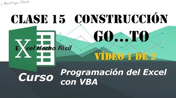 Construcción Go...To – Clase 15 – Vídeo 1 de 2 – Programación del Excel con VBA