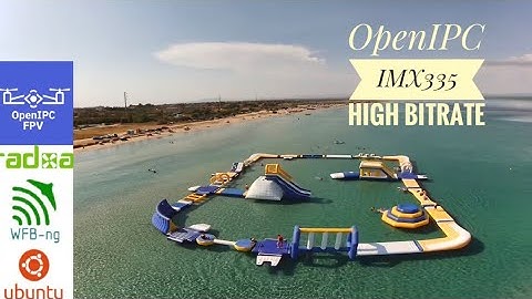 OpenIPC imx335 High Bitrate Greece Part 3
