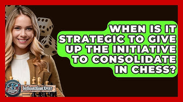 When Is It Strategic To Give Up The Initiative To Consolidate In Chess? - The Board Game Xpert