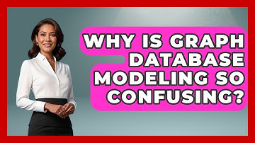 Why Is Graph Database Modeling So Confusing? - Server Logic Simplified