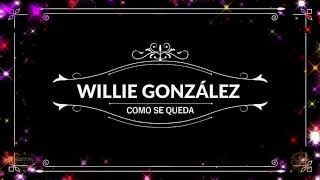 Como Se Queda - Willie González + Letra