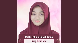 Robbi Lahul Asmaul Husna